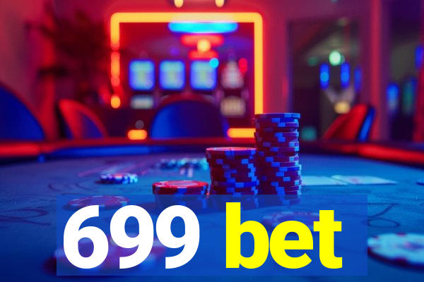 699 bet